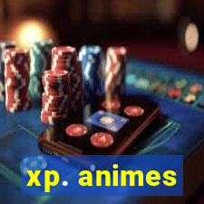 xp. animes